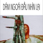 DÁM NGOÁI ĐẦU NHÌN LẠI DÁM NGOÁI ĐẦU NHÌN LẠI