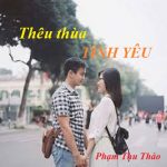 THÊU THÙA TÌNH YÊU CỦA PHẠM THU THẢO THÊU THÙA TÌNH YÊU CỦA PHẠM THU THẢO