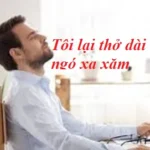 TÔI LẠI THỞ DÀI NGÓ XA XĂM TÔI LẠI THỞ DÀI NGÓ XA XĂM