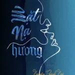 TÂM THỨC “TRỞ VỀ” TRONG “MẶT NẠ HƯƠNG” CỦA NGUYỄN THÁNH NGÃ.