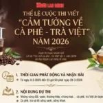 CUỘC THI VIẾT “CẢM TƯỞNG VỀ CÀ PHÊ – TRÀ VIỆT” NĂM 2026