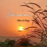 BUỔI SỚM MAI CỦA CHÂU LỆ DUNG BUỔI SỚM MAI CỦA CHÂU LỆ DUNG