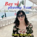 BAY VỀ PHƯƠNG NAM CỦA VƯƠNG HOÀI UYÊN