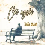 CÕI NGƯỜI CỦA THIẾU KHANH CÕI NGƯỜI CỦA THIẾU KHANH
