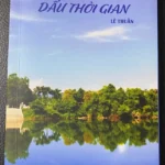 Tập truyện “DẤU THỜI GIAN” – NHỮNG MẢNH KÝ ỨC DỊU DÀNG Tập truyện “DẤU THỜI GIAN” – NHỮNG MẢNH KÝ ỨC DỊU DÀNG
